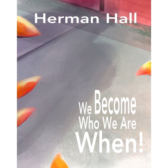 We Become Who We Are When!, (Paperback)