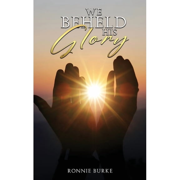 We Beheld His Glory, (Hardcover)