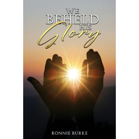 We Beheld His Glory, (Paperback)