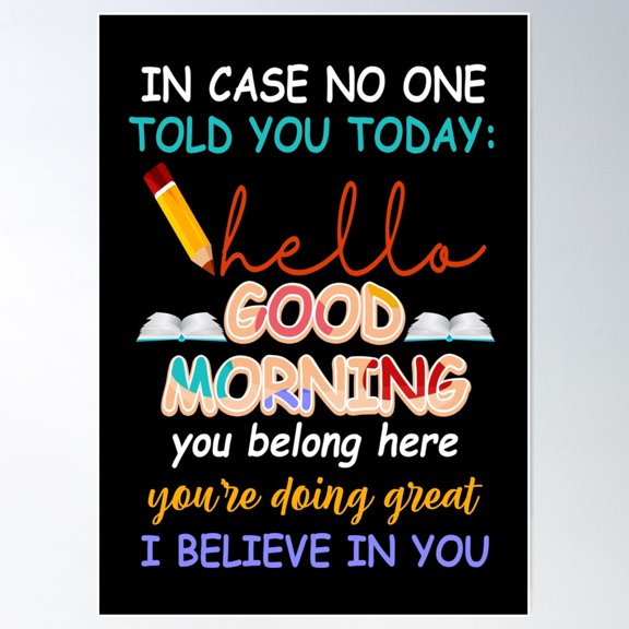 We Believe In You Art In Case No One Told You Today, Hello, Good Morning Poster Wall Art, Modern Wall Decor For Living Room Bedroom, 8x12 UNFRAMED