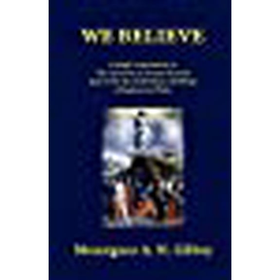 We Believe (Paperback) by A N Gilbey