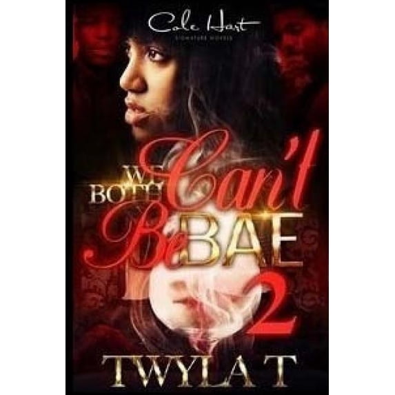 We Both Can't Be Bae We Both Can't Be Bae 2, Book 2, (Paperback)