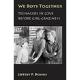 thumbnail image 1 of We Boys Together: Teenagers in Love Before Girl-Craziness, (Paperback), 1 of 1