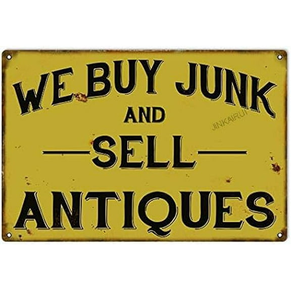 We Buy Junk Sell Antiques Metal Tin Sign Retro Wall Decor Vintage Fashion Tin Signs for Home Bar Cafe (Aluminum) Size: 12 x 16 inch