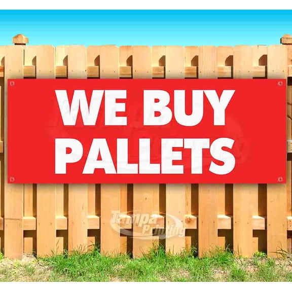We Buy Pallets 13 oz Vinyl Banner With Metal Grommets