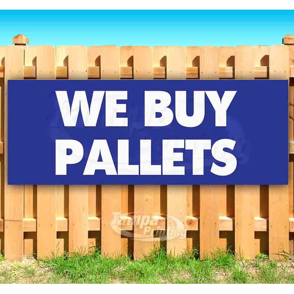 We Buy Pallets 13 oz Vinyl Banner With Metal Grommets