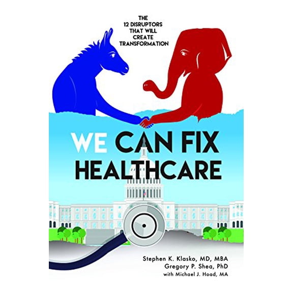 Pre-Owned We CAN Fix Healthcare: The 12 Disruptors that will Create Transformation Paperback