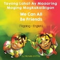 thumbnail image 1 of We Can All Be Friends (Tagalog-English) Tayong Lahat ay Maaaring Maging Magkakaibigan -- Michelle Griffis, 1 of 1