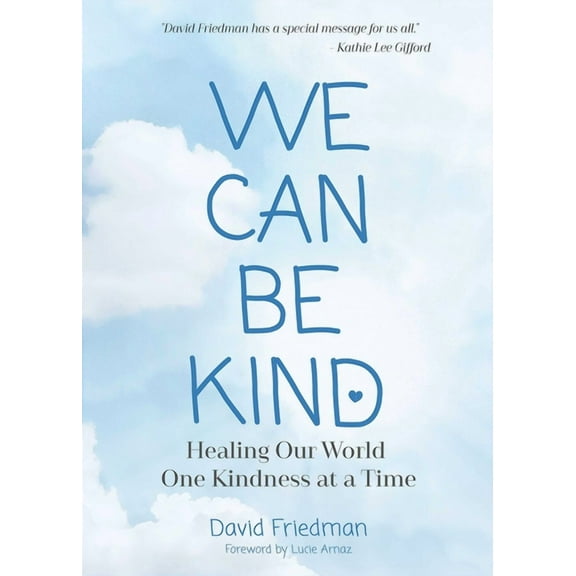 We Can Be Kind : Healing Our World One Kindness at a Time (Paperback)