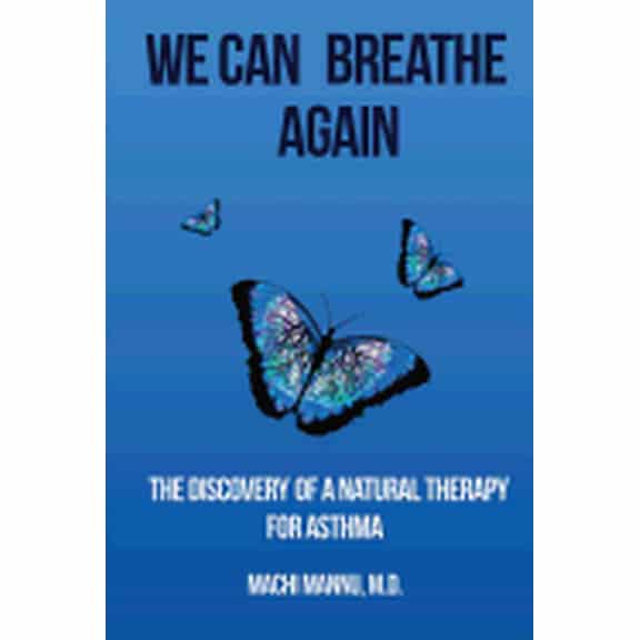 We can breathe again: The discovery of a natural therapy for asthma (Paperback) by Machi Mannu