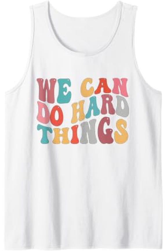 We Can Do Hard Things Groovy Retro Motivational Quote Tank Top Size S-3XL