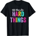 thumbnail image 1 of We Can Do Hard Things T-Shirt, 1 of 4