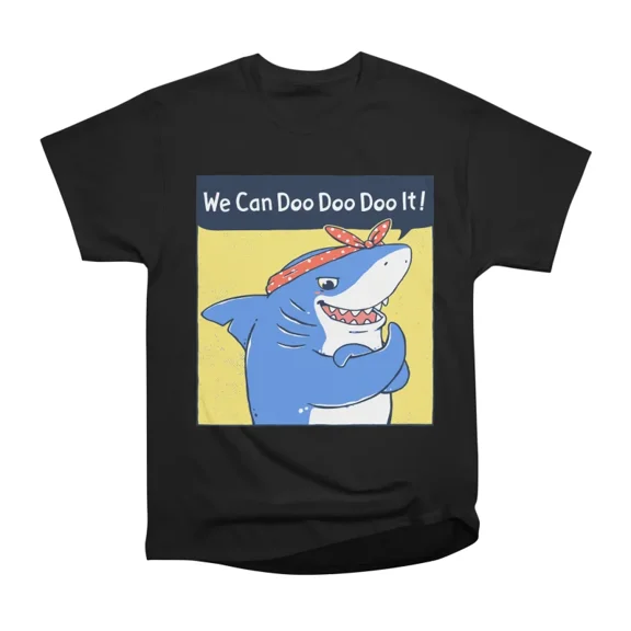 We Can Doo Doo Doo It T-Shirt Tee Gift For Him Merch For Her Apparel For Friend