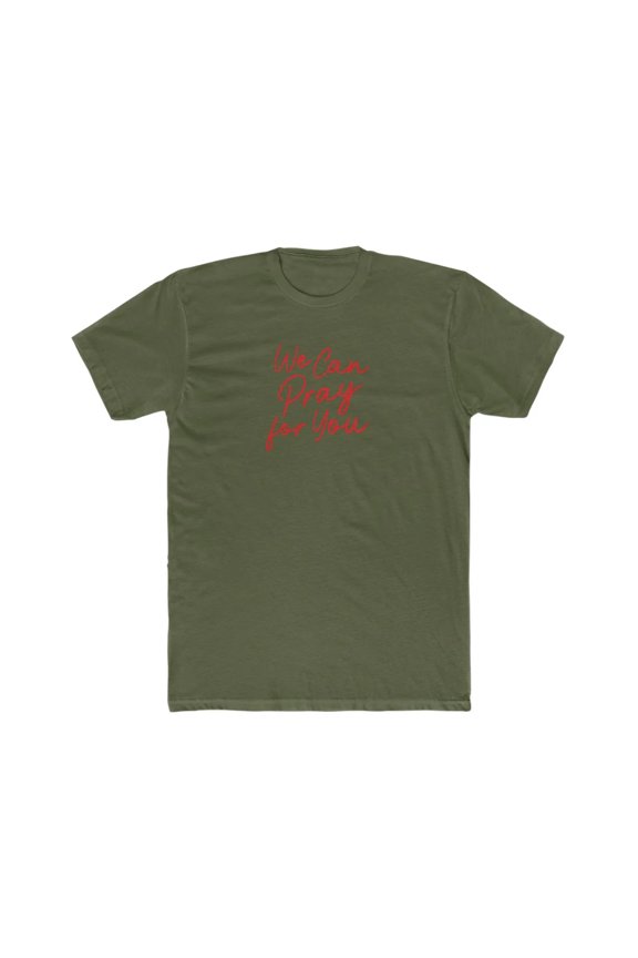 We Can Pray For You Men's Cotton Crew Tee