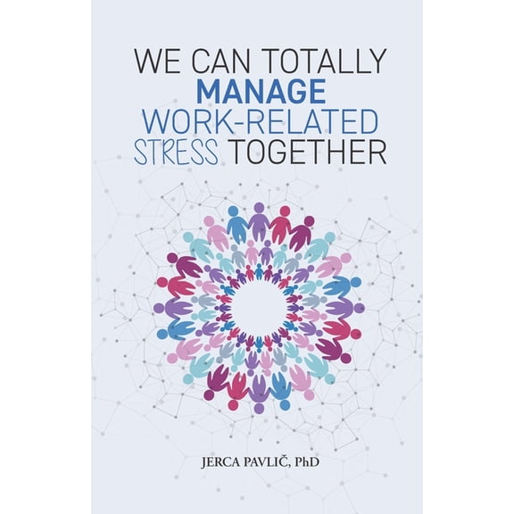 We Can Totally Manage Work-Related Stress Together, (Paperback)