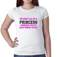 thumbnail image 1 of We Can't All Be A Princess - Someone Has To Clap For Us Girl's Cotton Youth T-Shirt, 1 of 2