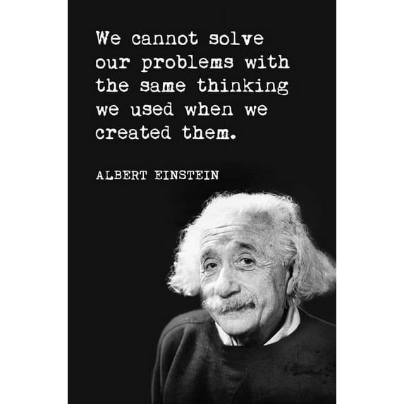We Cannot Solve Our Problems (Albert Einstein Quote), motivational poster