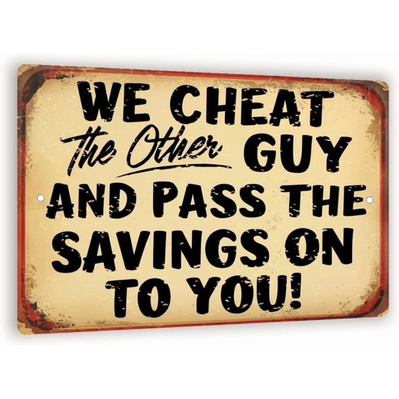 We Cheat the Other Guy Sign  8x12 Vintage Metal Wall Decor, Funny Retro Shop Sign, Distressed Humor Plaque For Garage Or Man Cave