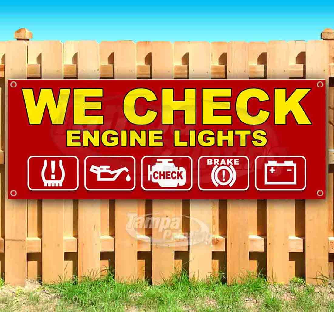 We Check We Check Engine Lights 13 oz Vinyl Banner With Metal Grommets - Walmart.com