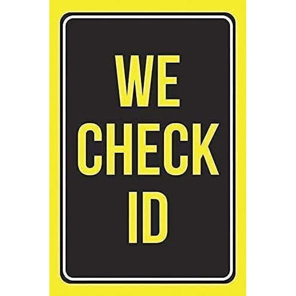 We Check ID Print Business Store Front Bright Word Art Poster Customer Notice Wall Window Sign - Metal, White, 8X12 Inch