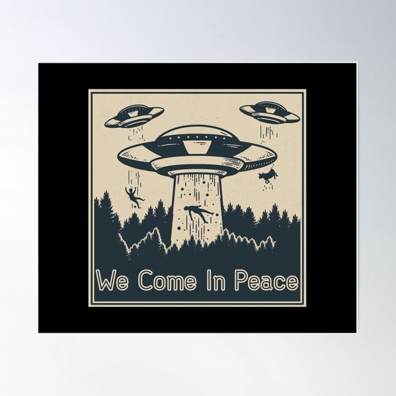 We Come In Peace Poster Wall Art, Modern Wall Decor For Living Room Bedroom, 8x12 UNFRAMED