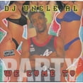 thumbnail image 1 of We Come To Party - DJ Uncle Al, 1 of 1