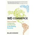 thumbnail image 1 of We-Commerce : How to Create, Collaborate, and Succeed in the Sharing Economy, 1 of 1
