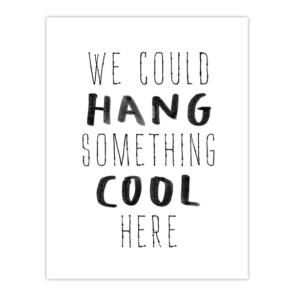 We Could Hang Something Cool Here Funny Simple Wall Art Print 12x16"