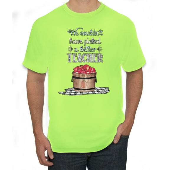 We Couldnâ€™t Have Picked a Better Teacher Apple Basket Pop Culture Men's Graphic T-Shirt, Safety Green, Small