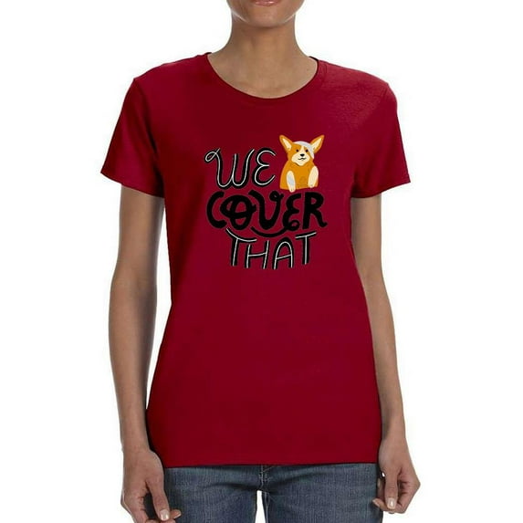 We Cover That Pet Insurance T-Shirt Women -Image by Shutterstock, Female 3X-Large