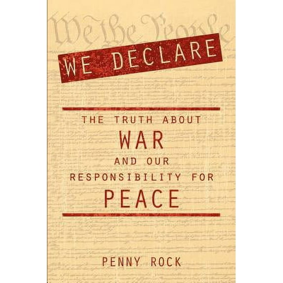 We Declare: The Truth About War and Our Responsibility For Peace