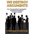 thumbnail image 1 of We Destroy Arguments: How presuppositional apologetics empowers the believer to refute unbelief, (Paperback), 1 of 1
