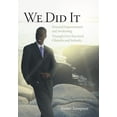 thumbnail image 1 of We Did It: Personal Empowerment and Awakening Triumph Over Perceived Obstacles and Setbacks, (Hardcover), 1 of 1