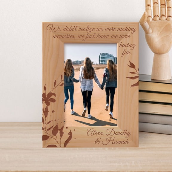 We Didn't Realize We Were Making Memories, We Just Knew We Were Personalized Wooden Frame 4" x 6" Brown (Vertical)