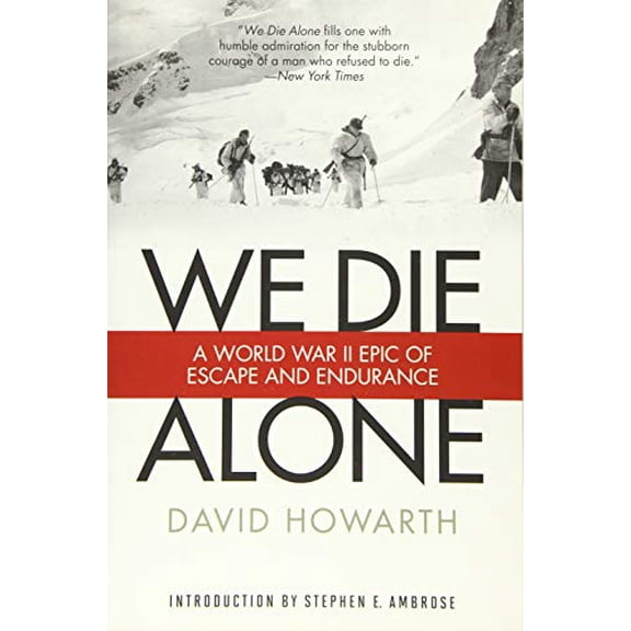 Pre-Owned We Die Alone: A WWII Epic of Escape and Endurance (Paperback) 1493023454 9781493023455