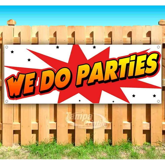 We Do Parties 13 oz Vinyl Banner With Metal Grommets