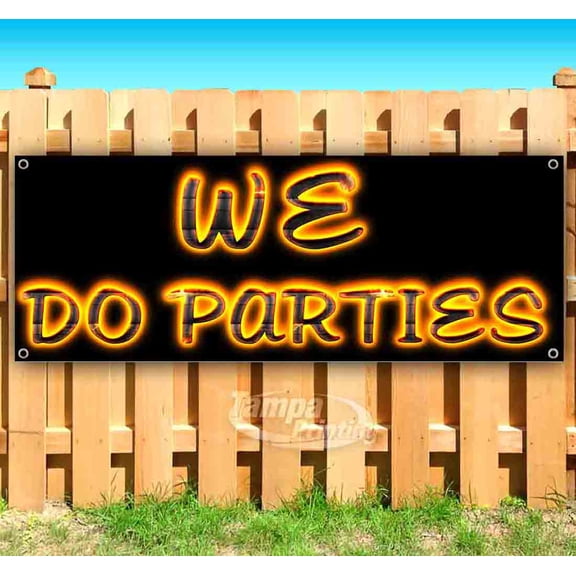 We Do Parties 13 oz Vinyl Banner With Metal Grommets