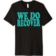 thumbnail image 1 of We Do Recover Groovy Sobriety Recovery Addiction Awarenes Premium T-Shirt, 1 of 3