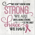 thumbnail image 1 of We Don't Know How Strong We Are Breast Cancer Awareness Wall Sign 12x12, 1 of 1