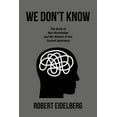 thumbnail image 1 of We Don't Know: The Book of Non-Knowledge and the Volume of Our Current Ignorance, (Paperback), 1 of 1
