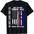 thumbnail image 1 of We Don't Know Them All But We Owe Them All Memorial Day Flag T-Shirt, 1 of 5