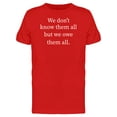 thumbnail image 1 of We Don't Know Them All But We Owe Them All Men's Red T-shirt, 1 of 2