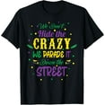 thumbnail image 1 of We Dont Hide The Crazy We Parade It Carnival Mardi Gras T-Shirt Shirts, 1 of 3