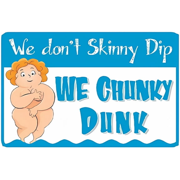 We Dont Skinny Dip We Chunky Dunk Pool Sign - 12×8 Inches, Funny Swimming Hot Tub Safety Decor