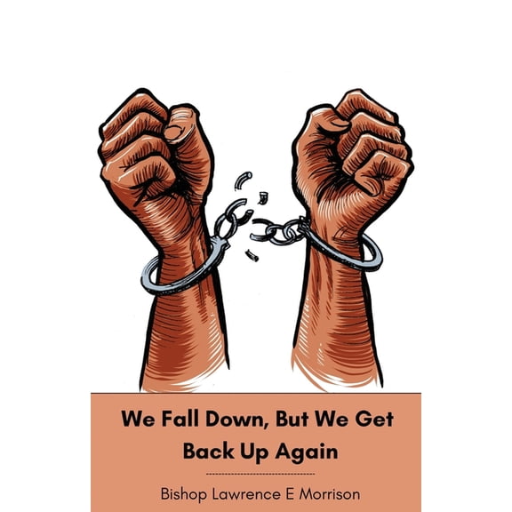 We Fall Down, But We Get Back Up Again, (Paperback)