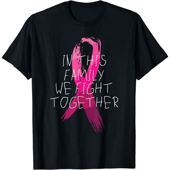 We Fight Together Breast Cancer Awareness Family Matching T-Shirt
