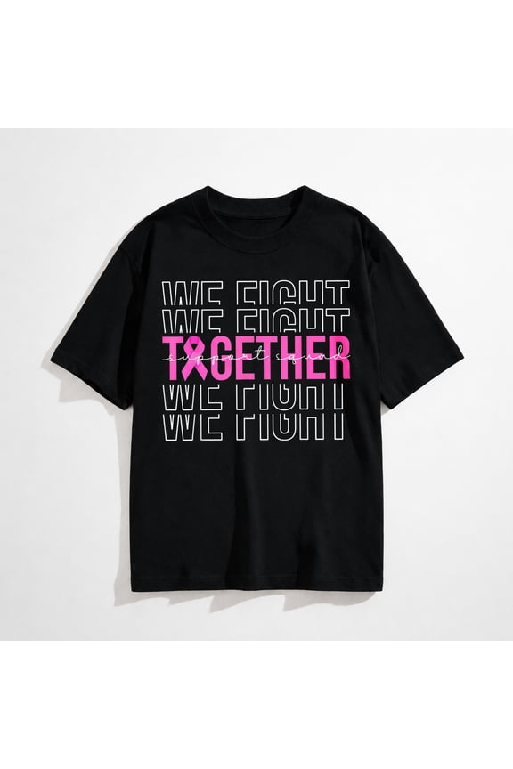 We Fight Together Breast Cancer Awareness Support Squad T-Shirt