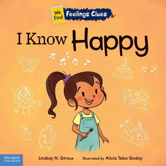 We Find Feelings Clues I Know Happy: A Book about Feeling Happy, Excited, and Proud, (Paperback)