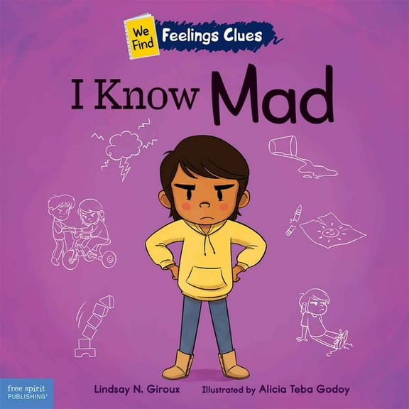 We Find Feelings Clues I Know Mad: A Book about Feeling Mad, Frustrated, and Jealous, (Paperback)