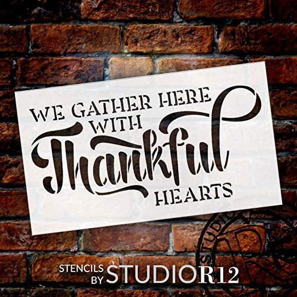 We Gather Here with Thankful Hearts Stencil by StudioR12 DIY